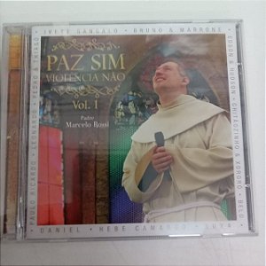 Cd Paz Sim, Violencia Não - Vol.1 Interprete Marcelo Rossi e Convidados [usado]