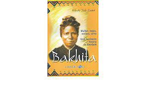 Livro Bakhita- Mulher, Negra, Escrava , Santa: Uma Fascinante História de Liberdade Autor Zanini, Roberto Italo (2002) [usado]