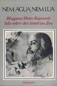 Livro Nem Água, Nem Lua- Dez Discursos sobre Histórias Zen Autor Rajneesh,bhagwan Shree (1975) [usado]