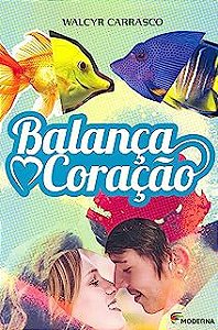 Livro Balança Coração Autor Carrasco, Walcyr (2014) [usado]