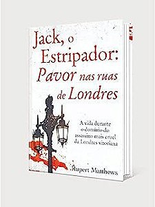 Livro Jack, o Estripador: Pavor nas Ruas de Londres Autor Matthews, Rupert (2022) [novo]