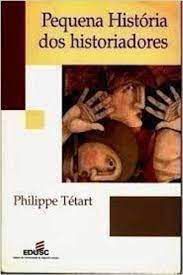 Livro Pequena História dos Historiadores Autor Tétart, Philippe (2000) [usado]