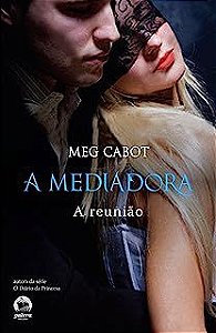 Livro a Mediadora Vol.3 - Reunião Autor Cabot, Meg (2011) [usado]