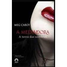 Livro a Terra das Sombras - Mediadora 1 Autor Cabot, Meg (2009) [usado]