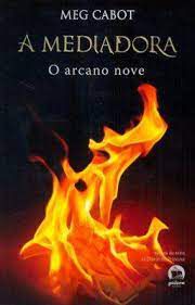 Livro o Arcano Nove - a Mediadora Autor Cabot, Meg (2011) [usado]