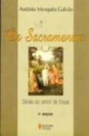 Livro os Sacramentos- Sinais do Amor de Deus Autor Galvão, Antônio Mesquita (1995) [usado]
