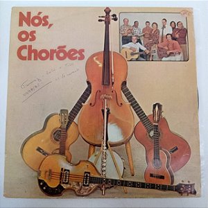 Disco de Vinil Nós - os Chorões Interprete os Chorões (1978) [usado]