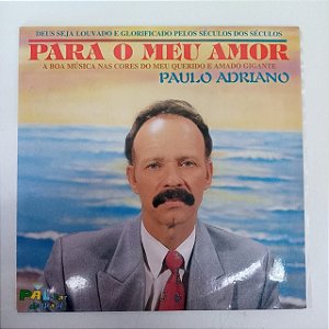 Disco de Vinil Paulo Adriano - para o Meu Amor Interprete Paulo Adriano (1995) [usado]