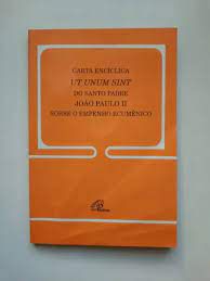 Livro Carta Encíclica- Ut Unum Sint do Santo Padre João Paulo Ii- sobre o Empenho Ecumênico Autor Desconhecido (1995) [usado]