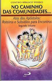 Livro no Caminho das Comunidades... Atos dos Apóstolos: Roteiros e Subsídios para Encontros Vol. 2 Autor Desconhecido (2001) [usado]