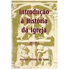 Livro Introdução À História da Igreja - Vol. 1 Autor Matos , Henrique Cristiano José (1997) [usado]