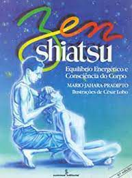 Livro Zen Shiatsu: Equilíbrio Energético e Consciência do Corpo Autor Jahara-pradipto, Mario (1986) [usado]
