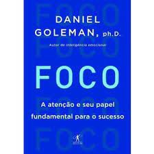 Livro Foco: a Atenção e seu Papel Fundamental para o Sucesso Autor Goleman, Daniel (2014) [usado]