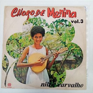 Disco de Vinil Choro de Menina Vol.3 - Neilze Carvalho Interprete Nilze Carvalho (1982) [usado]