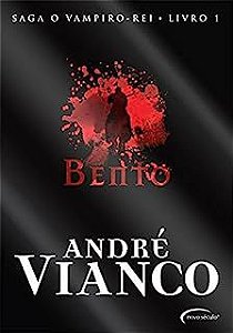 Livro Bento - Saga o Vampiro Rei Livro 1 Autor Vianco, André (2011) [usado]