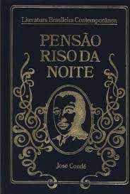 Livro Pensão Riso da Noite - Vol. 3 da Coleção Literatura Brasileira Contemporânea Autor Condé, José (1973) [usado]