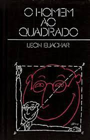 Livro o Homem ao Quadrado Autor Eliachar, Leon (1975) [usado]