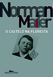 Livro o Castelo na Floresta Autor Mailer, Norman (2007) [usado]