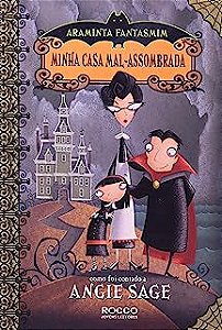 Livro Minha Casa Mal-assombrada : Araminta Fantasmim Autor Sage, Angie (2009) [usado]