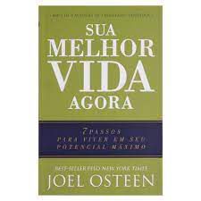 Livro sua Melhor Vida Agora: 7 Passos para Viver em seu Potencial Máximo Autor Osteen, Joel (2015) [usado]