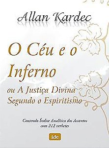 Livro o Céu e o Inferno ou a Justiça Divina Segundo o Espiritismo Autor Kardec, Allan (2008) [usado]