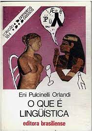 Livro o que é Linguistica- Col. Primeiros Passos 184 Autor Orlandi, Eni Pulcinelli (1999) [usado]