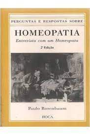 Livro Perguntas e Respostas sobre Homeopatia: Entrevista com um Homeopata Autor Rosenbaum, Paulo (1998) [usado]