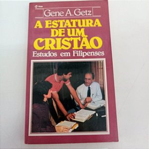 Livro a Estatura de um Cristão Autor Getz, Gene A. [usado]