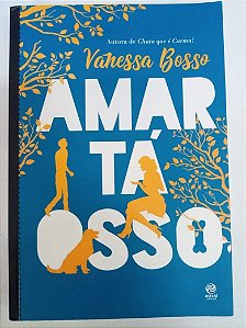 Livro Amar Tá Osso Autor Bosso, Vanessa (2018) [usado]