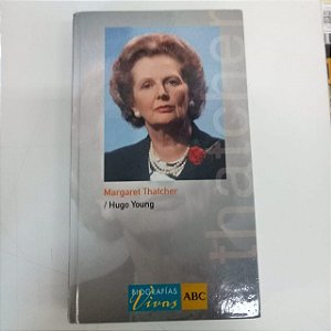 Livro Margaret Thatcher Autor Young, Hugo (2005) [seminovo]