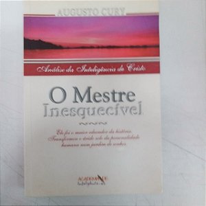Livro o Mestre Inesquecível Autor Cury, Augusto (2003) [usado]