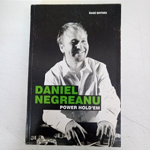 Livro Daniel Negreanu - Power Hold´em Autor Negreanu, Daniel (2010) [usado]
