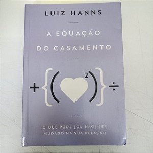 Livro a Equação do Casamento Autor Hanns, Luiz (2013) [usado]