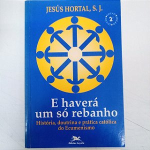Livro e Haverá um Só Rebanho Autor S.j.hortal Jesus (1996) [usado]