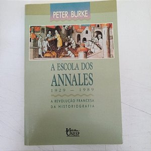 Livro a Escola Annales 1929-1989/ a Revolução Francesa da Historiografia Autor Burke, Peter (1997) [usado]