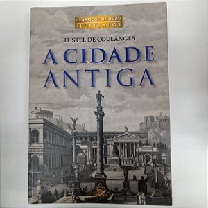 Livro a Cidade Antiga Autor Fustel de Coulanges, 1830-1889 (2004) [usado]