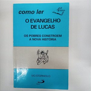 Livro Como Ler o Evangelho de Lucas Autor Storniolo, Ivo (1992) [usado]