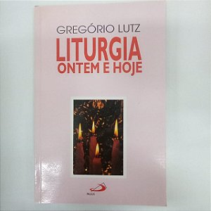 Livro Liturgia Ontem e Hoje Autor Lutz, Gregório (1995) [usado]
