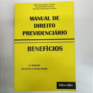 Livro Manual de Direito Previdenciário - Benefícios Autor Coelho, Fábio Alexandre (2019) [usado]