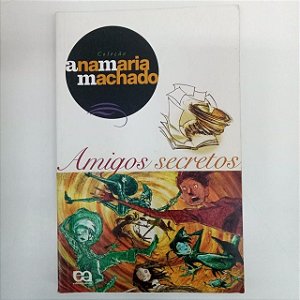 Livro Amigos Secretos Autor Machado, Ana Maria (2008) [usado]