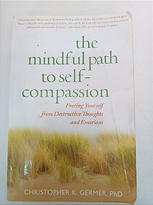 Livro The Mindful Pathto Self- Compassion Autor Germer, Christopher K. (2009) [usado]