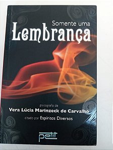 Livro Somente Uma Lembrança Autor Carvalho, Vera Lúcia Marinzeck (2012) [usado]