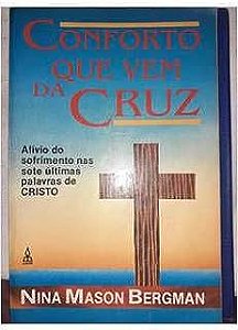 Livro Conforto que vem da Cruz Autor Bergman, Nina Mason (1995) [usado]
