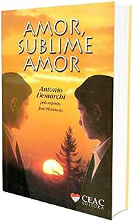 Livro Amor Sublime Amor Autor Demarchi, Antonio (2006) [usado]