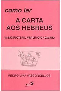 Livro Como Ler a Carta aos Hebreus Autor Vasconcellos, Pedro Lima (2003) [novo]