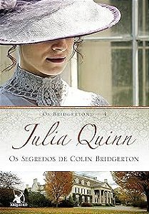 Livro os Segredos de Colin Bridgerton - os Bridgertons - 4 Autor Quinn, Julia (2014) [usado]