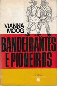 Livro Bandeirantes e Pioneiros Autor Moog, Vianna (1983) [usado]
