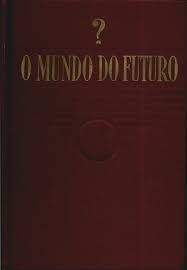 Livro o Mundo do Futuro Autor Dupuy, Daniel Hammerly [usado]