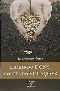 Livro Semeando Dons, Colhendo Vocações Autor Nasser, José Augusto (2008) [usado]