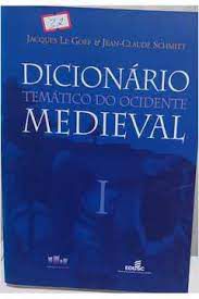 Livro Dicionário Temático do Ocidente Medieval - Volume I Autor Goff, Jacques Le (2002) [usado]